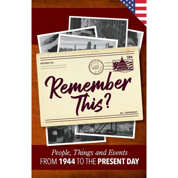 Milestone Memories Remember This?: People, Things and Events from 1944 to the Present Day (US Edition), Book 10, (Paperback)