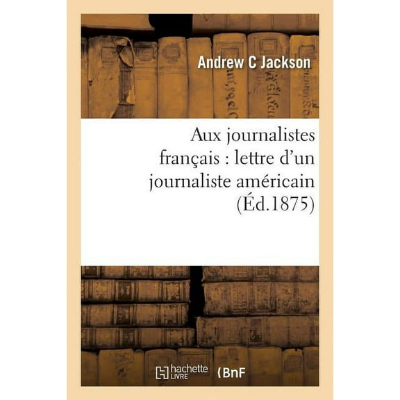Sciences Sociales: Aux Journalistes Français: Lettre d'Un Journaliste Américain (Paperback)