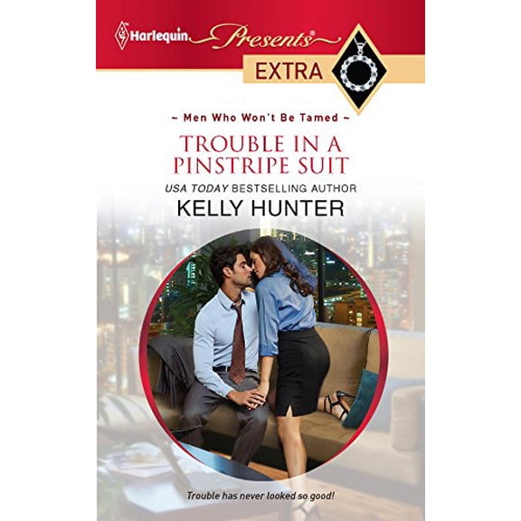 Pre-Owned Trouble in a Pinstripe Suit : Men Who Won't Be Tamed (Harlequin Presents Extra #191) (Paperback) 0373528590 9780373528592