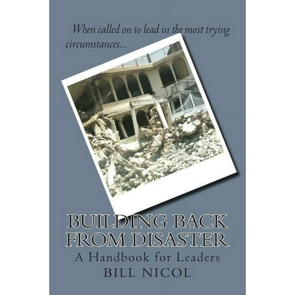 Building Back from Disaster : A Handbook for Leaders (Paperback)