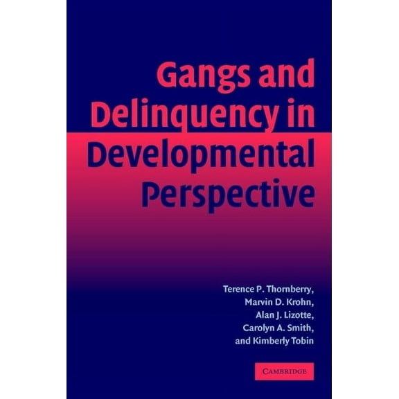 Cambridge Studies in Criminology Gang Delinquency Develop Perspectve, (Paperback)