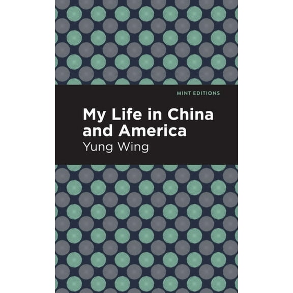 Mint Editions (Voices from Api) My Life in China and America, (Hardcover)