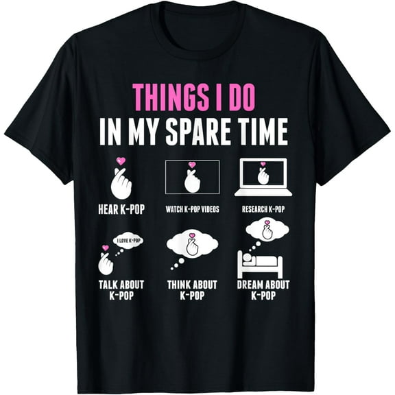 Things I Don in my Spare Time Kpop Merch K-pop Merchandise T-Shirt