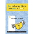 thumbnail image 2 of Pre-Owned Re-Authoring Lives: Interviews & Essays (Paperback) 0646227351 9780646227351, 2 of 2