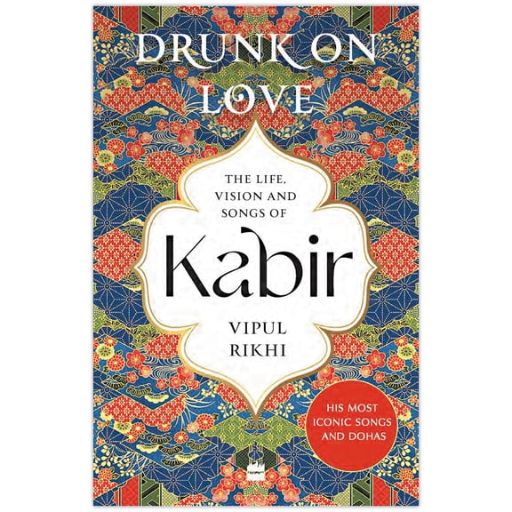 Drunk On Love An Essential (Paperback) by Vipul Rikhi