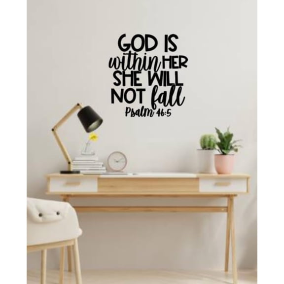 Religious Wall Decal, God is Within Her She Will Not Fall, Psalm 46:5, Inspirational Scripture Quote