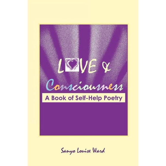 Love and Consciousness: A Book of Self-Help Poetry