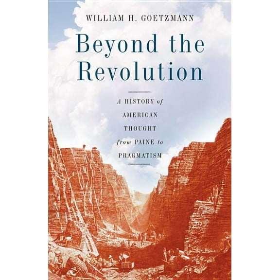 Beyond the Revolution: A History of American Thought from Paine to Pragmatism, (Hardcover)