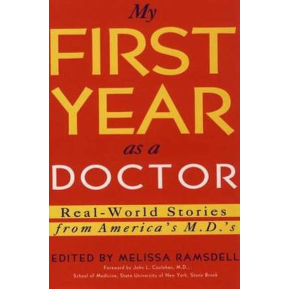 Pre-Owned My First Year As a Doctor: Real-World Stories from America's M.D.'s (Paperback) 0802774180 9780802774187
