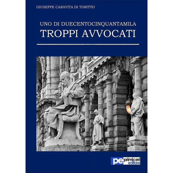 Uno di duecentocinquantamila. Troppi avvocati (Paperback)