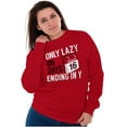 thumbnail image 4 of Only Lazy on Days that End in Y Funny Sweatshirt for Men or Women Brisco Brands 2X, 4 of 6