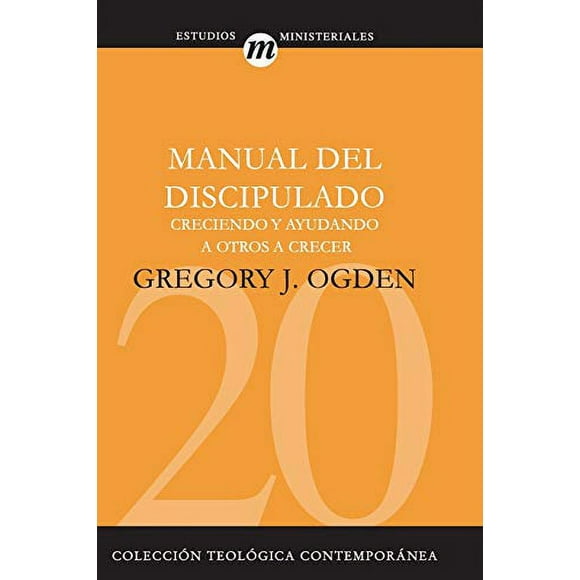 Manual del discipulado: Creciendo y ayudando a otros a crecer (Estudios Ministeriales) (Spanish Edition)