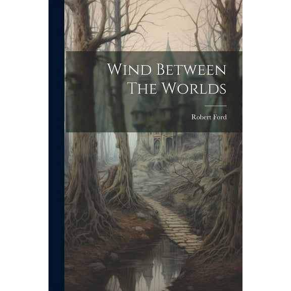 Wind Between The Worlds (Paperback)