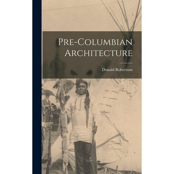 Pre-Columbian Architecture, (Hardcover)