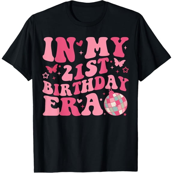 In My 21st Birthday Era Girl Boy 21 years Old Birthday 21st T-ShirtMen and women, Black T-shirt, size: Extra large