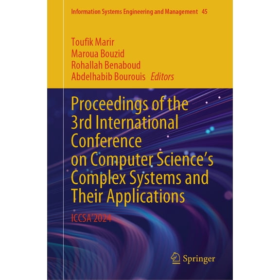 Information Systems Engineering and Mana Proceedings of the 3rd International Conference on Computer Science's Complex Systems and Their Applications: Iccsa'2024, Book 45, (Hardcover)