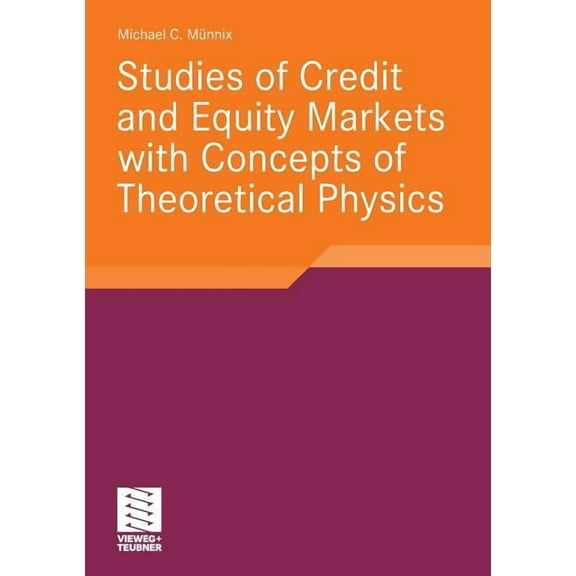 Studies of Credit and Equity Markets with Concepts of Theoretical Physics, (Paperback)