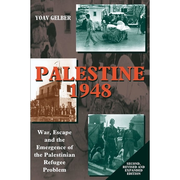 Palestine 1948: War, Escape and the Emergence of the Palestinian Problem, (Hardcover)