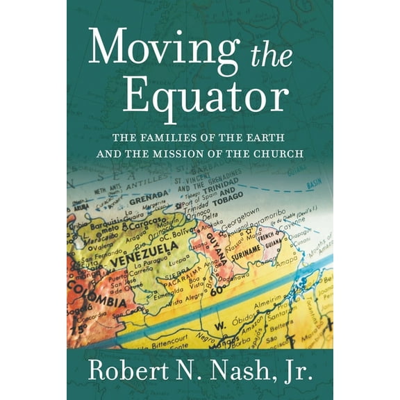 Moving the Equator: The Families of the Earth and the Mission of the Church (Paperback)