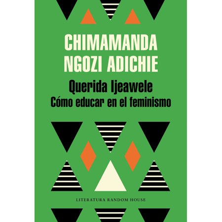 000827570x dear ijeawele a feminist querida ijeawele c 243 mo educar en el feminismo dear 000827570x dear ijeawele a feminist querida ijeawele c 243 mo educar en el feminismo dear