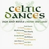 Celtic Dances: Jigs and Reels From Ireland