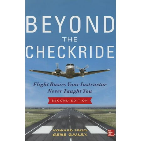 UPC: 9780071822534 | Beyond the Checkride: Flight Basics Your Instructor Never Taught You Second Edition (Edition 2) (Paperback)