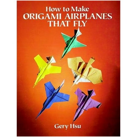 How to Make Origami Airplanes That Fly
