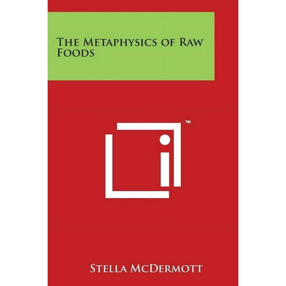 The Metaphysics of Raw Foods, (Paperback)