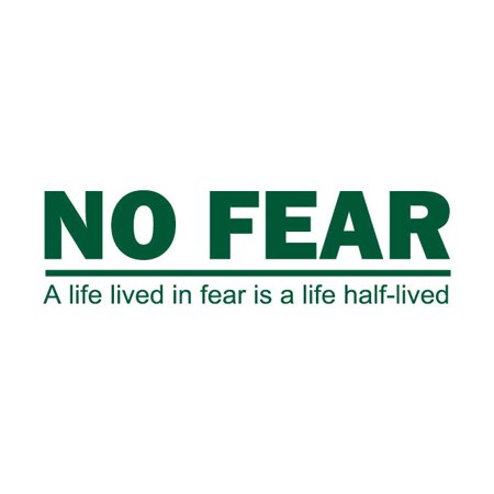 No Fear. A Life Lived in Fear is a Life Half-Lived Vinyl Quote - Medium - Forest Green