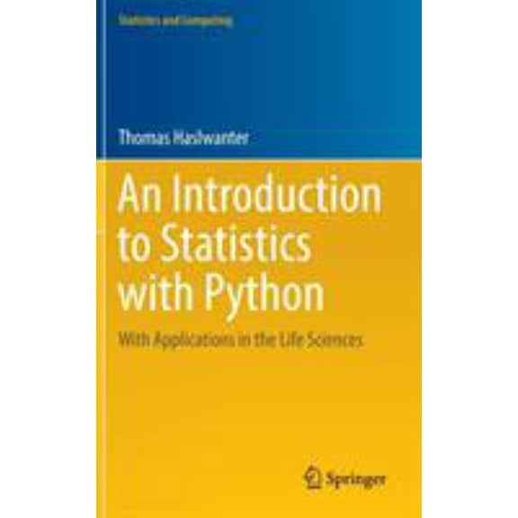 Pre-Owned An Introduction to Statistics with Python: With Applications in the Life Sciences (Hardcover) 3319283154 9783319283159