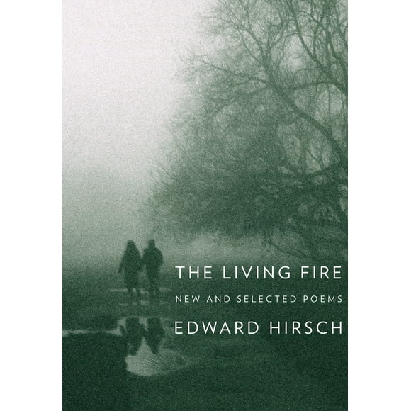The Living Fire : New and Selected Poems, 1975-2010 (Hardcover)