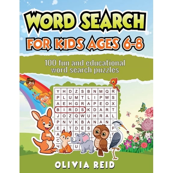 Word Search for Kids Ages 6-8: 100 Fun and Educational Word Search Puzzles To Keep Your Child Entertained For Hours, (Paperback)
