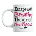thumbnail image 1 of Escape and Breathe the Air of New Places, Travel Quotes Coffee & Tea Mug (11oz), 1 of 6