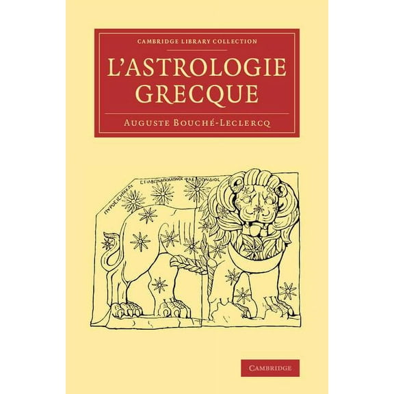 Cambridge Library Collection - Classics L'Astrologie Grecque, (Paperback)