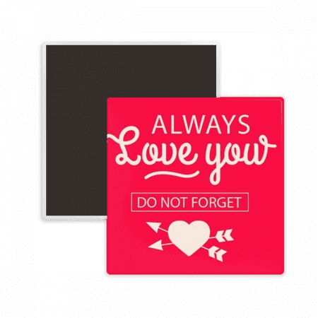 

Always Love You Valentine s Day Square Ceracs Fridge Magnet Keepsake Memento