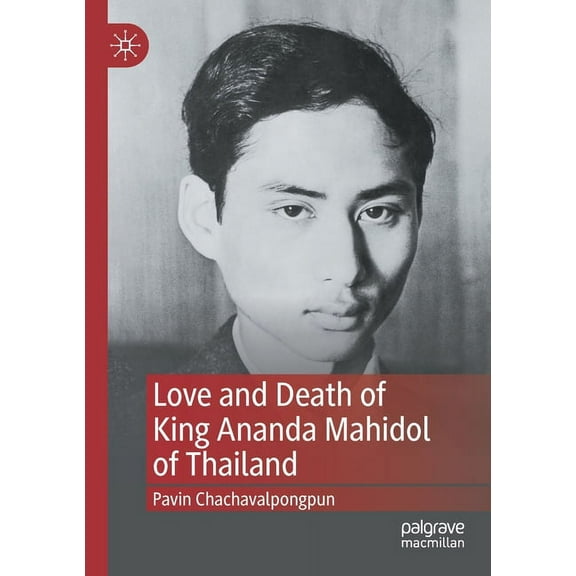 Love and Death of King Ananda Mahidol of Thailand, (Paperback)