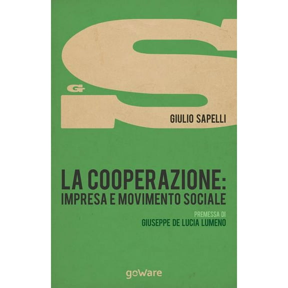 Sulle Orme Della Storia - Goware: La cooperazione : impresa e movimento sociale (Paperback)