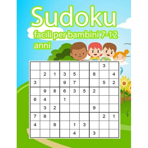 Sudoku facili per bambini 7-12 anni: Un'attività per stimolare la memoria visiva e l'attenzione - libro dei giochi e passatempi - grandi numeri (Paperback)