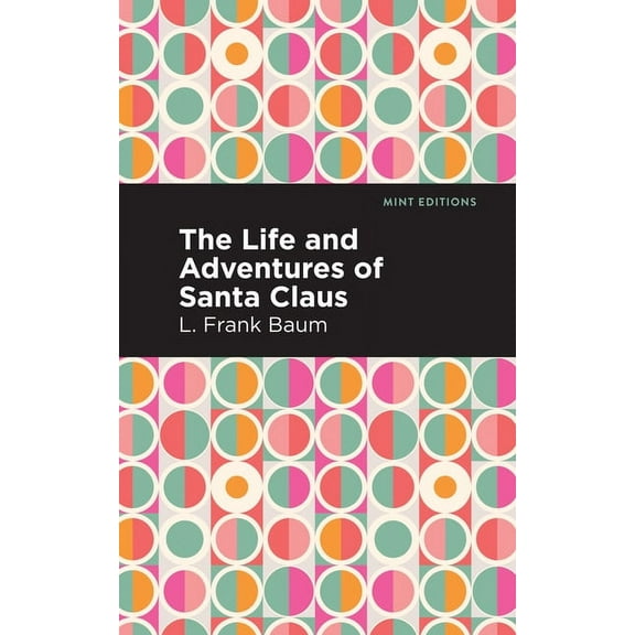 Mint Editions (Christmas Collection) The Life and Adventures of Santa Claus, (Hardcover)