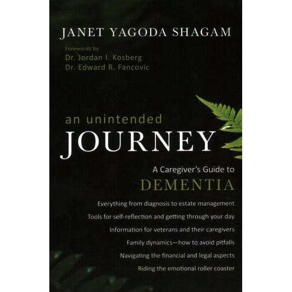 Pre-Owned An Unintended Journey: A Caregiver's Guide to Dementia (Paperback) 1616147512 9781616147518