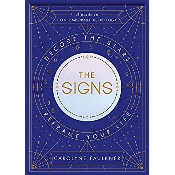 The Signs : Decode the Stars, Reframe Your Life 9780525619307 Used / Pre-owned