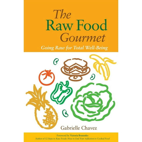 The Raw Food Gourmet : Going Raw for Total Well-Being (Paperback)