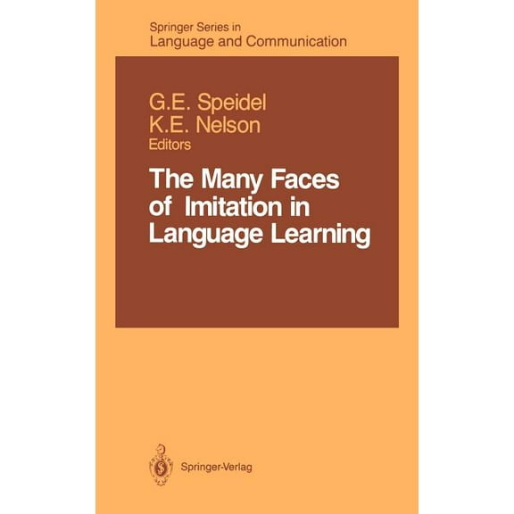 Springer Language and Communication The Many Faces of Imitation in Language Learning, Book 24, (Hardcover)