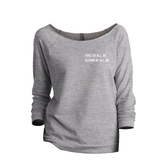 First Of All No Second Of All No Women's Fashion Slouchy 3/4 Sleeves Raglan Lightweight Sweatshirt Sport Grey Small