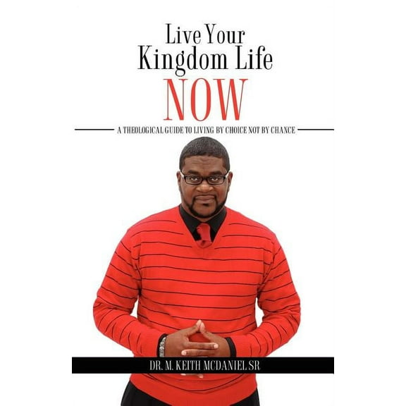 Live Your Kingdom Life Now, (Paperback)