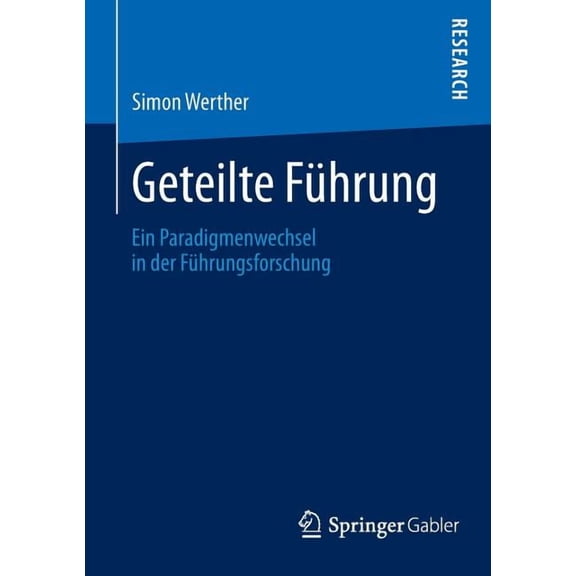Geteilte Führung: Ein Paradigmenwechsel in Der Führungsforschung, (Paperback)