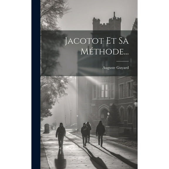 Jacotot Et Sa MÃ©thode..., (Hardcover)