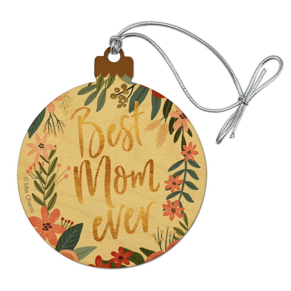 Best Mom Ever Pretty Flowers Mother's Day Wood Christmas Tree Holiday Ornament 