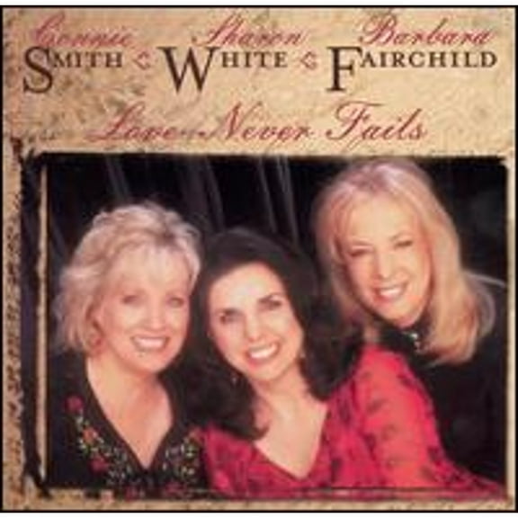 Pre-Owned Love Never Fails (CD 0614187132227) by Connie Smith/Sharon White/Barbara Fairchild