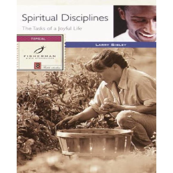 Spiritual Disciplines: The Tasks of a Joyful Life